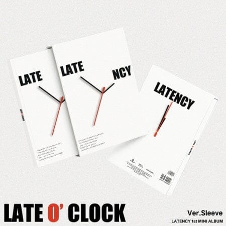 LATENCY - LATE O’ CLOCK